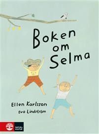 Boken om Selma Ellen Karlsson Eva Lindström.